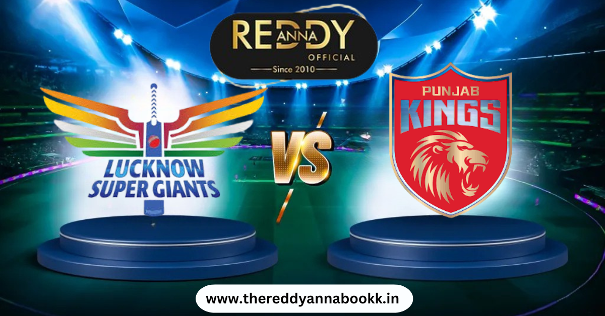 Read more about the article Lucknow Super Giants vs Punjab Kings Match Prediction on Reddy Anna Book