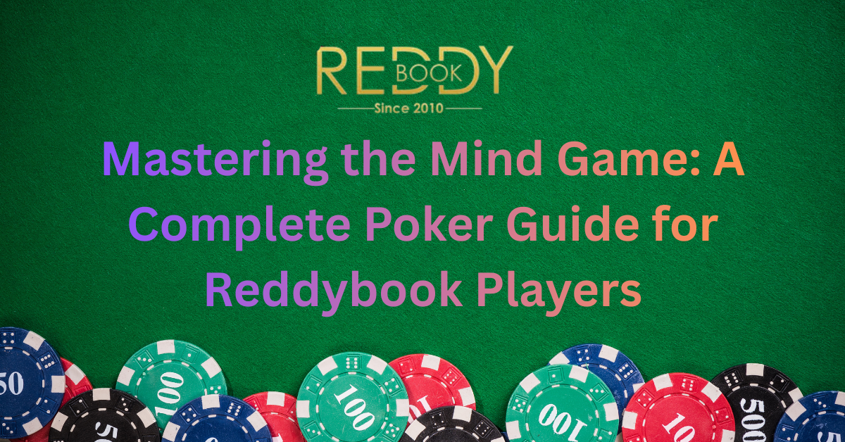 Read more about the article Mastering the Mind Game: A Complete Poker Guide for Reddybook Players
